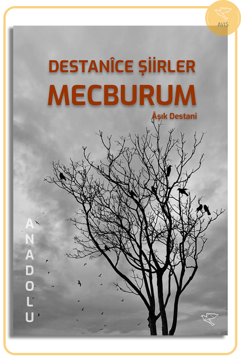 Destanîce Şiirler - MECBURUM | Aşık Destani