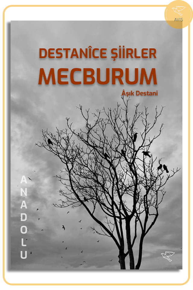 Destanîce Şiirler - MECBURUM | Aşık Destani