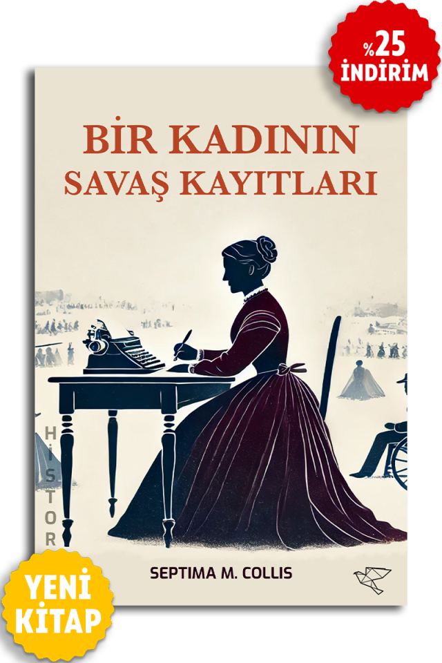 BİR KADININ SAVAŞ KAYITLARI | Septima M. Collis