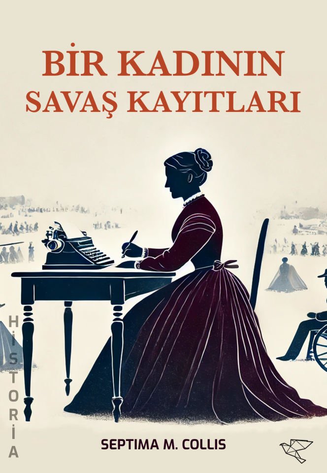 BİR KADININ SAVAŞ KAYITLARI | Septima M. Collis