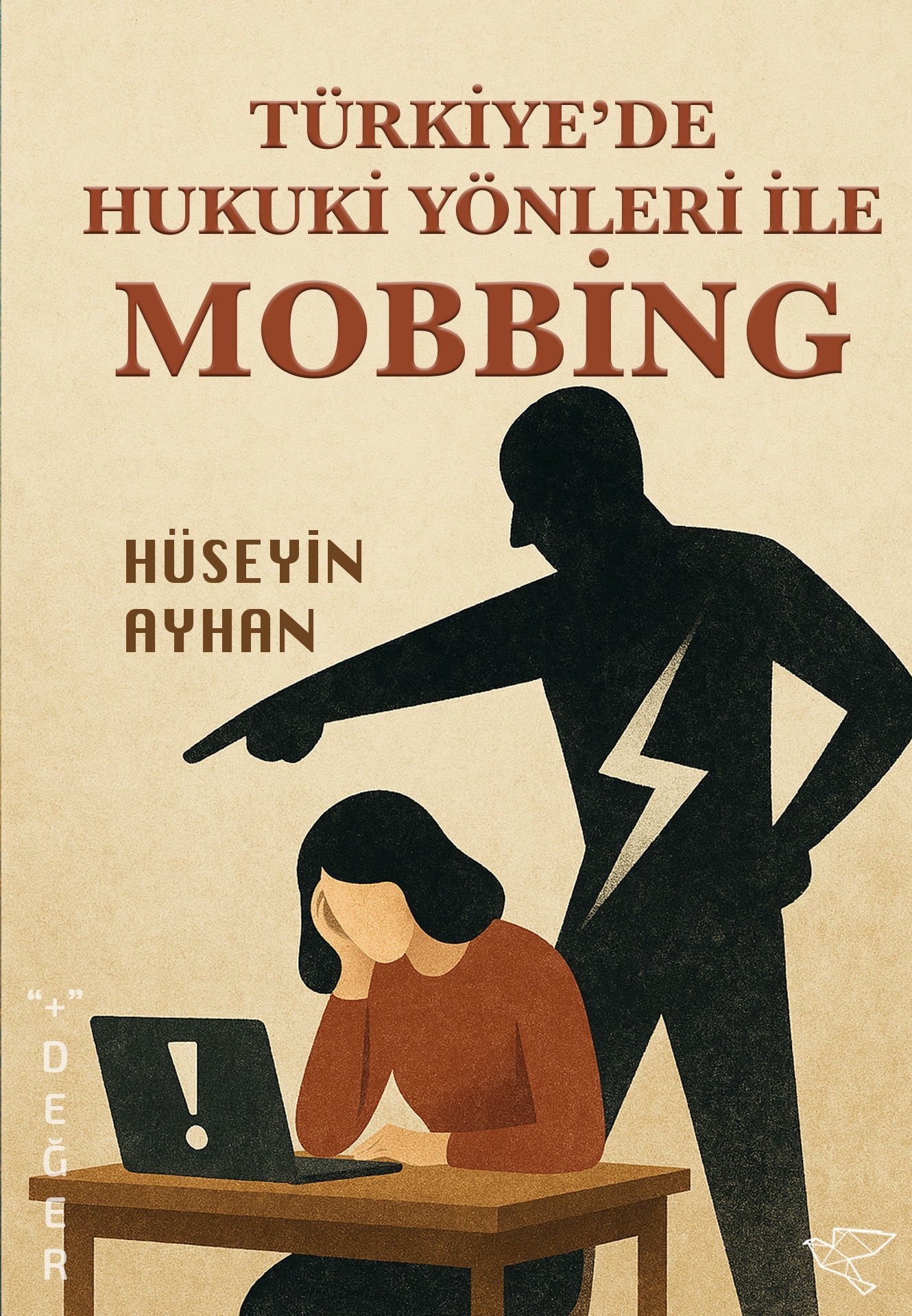 TÜRKİYE’DE HUKUKİ YÖNLERİ İLE MOBBİNG | Hüseyin Ayhan