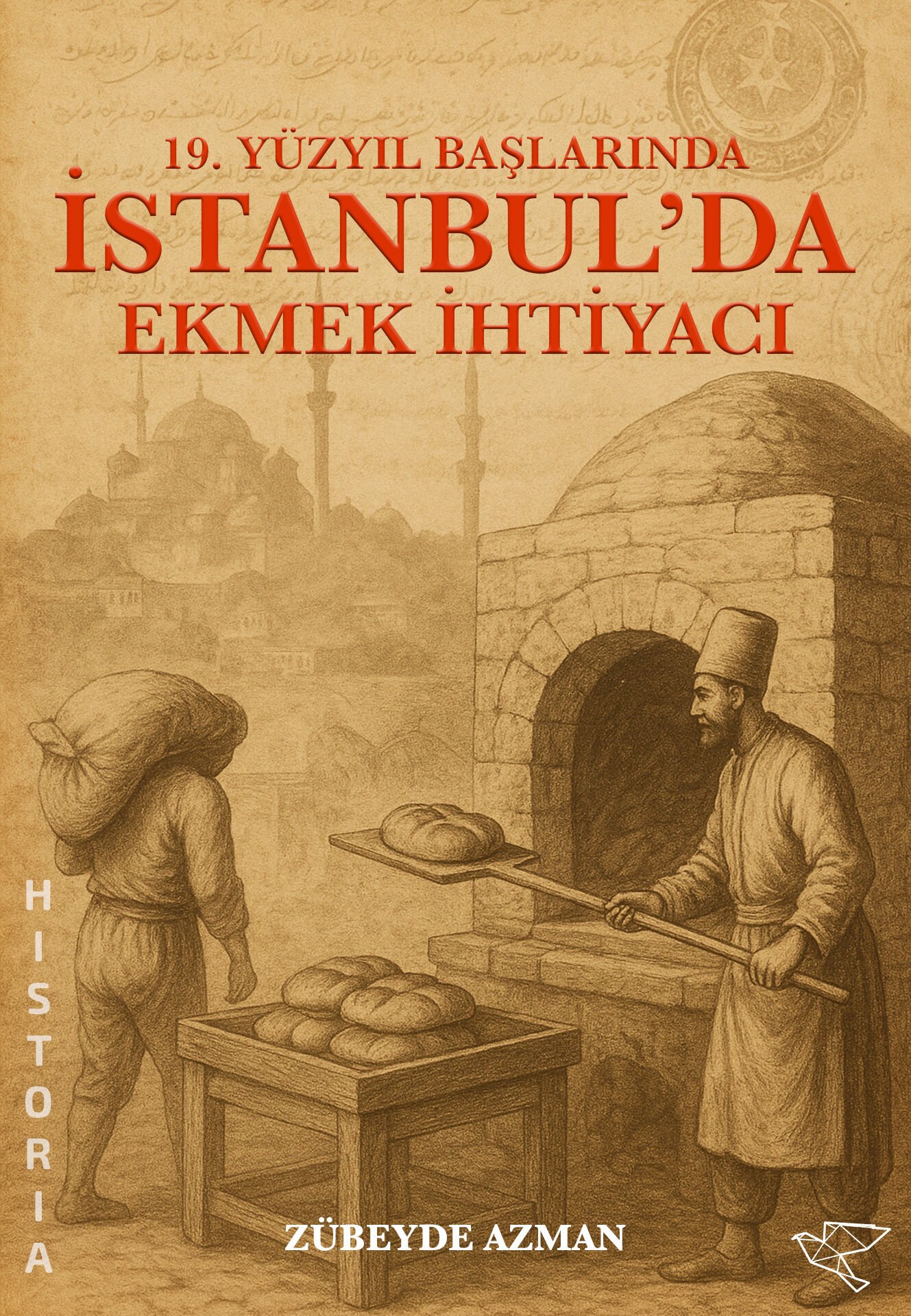 19.yy BAŞLARINDA İSTANBUL'DA EKMEK İHTİYACI | Zübeyde Azman