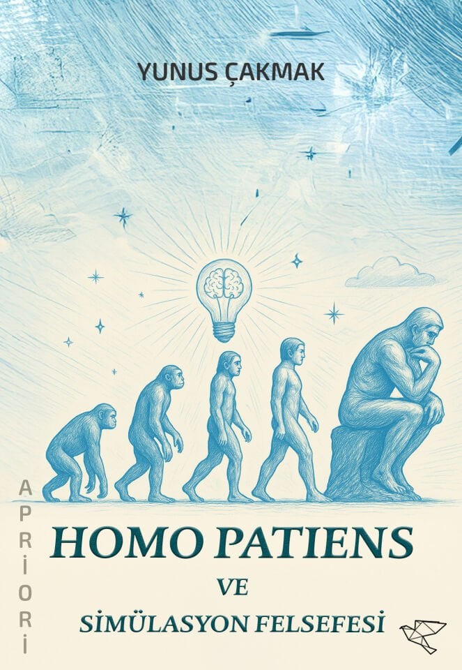 HOMO PATIENS VE SİMÜLASYON FELSEFESİ | Yunus Çakmak