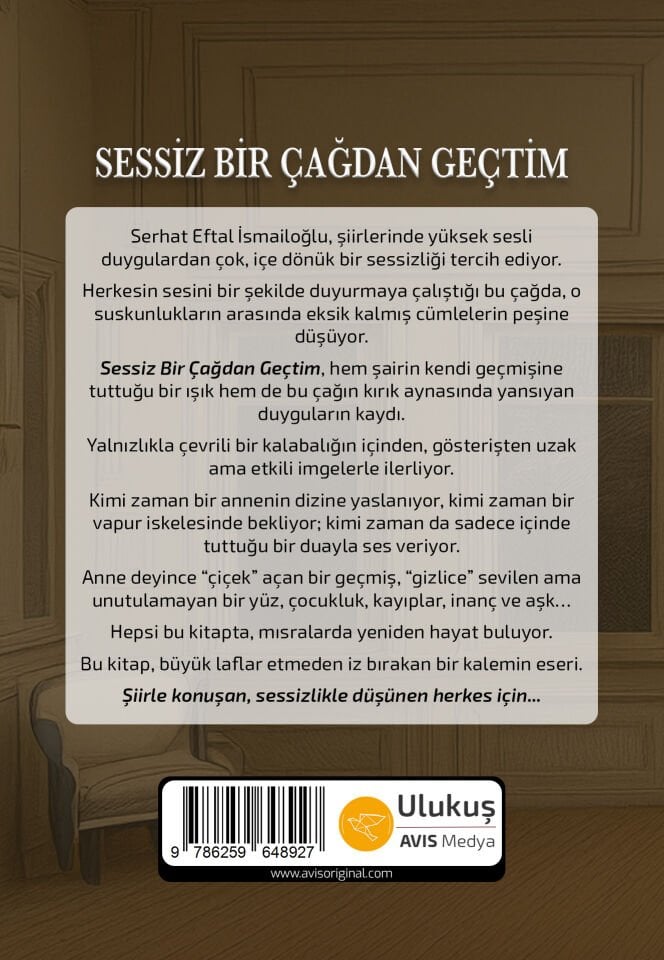 SESSİZ BİR ÇAĞDAN GEÇTİM | Serhat Eftal İsmailoğlu