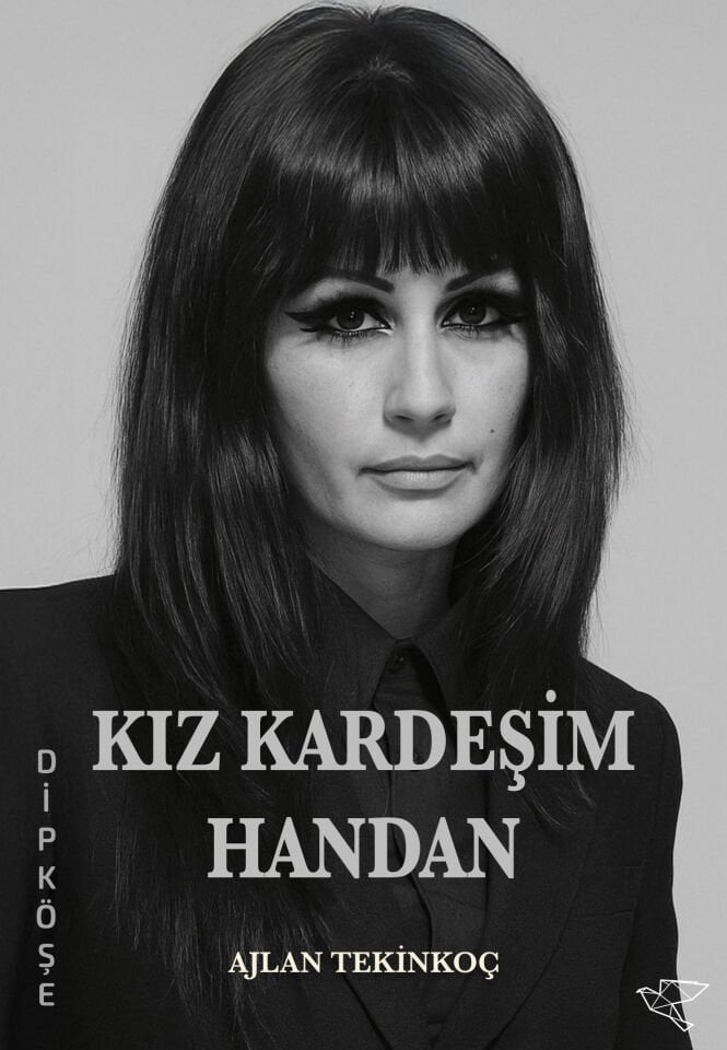 KIZ KARDEŞİM HANDAN | Ajlan Tekinkoç